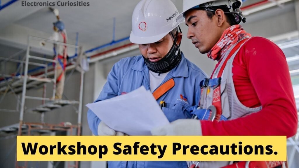 Workshop safety precautions. Types of Safety precautions while working in an industry workshop with tools and machines.