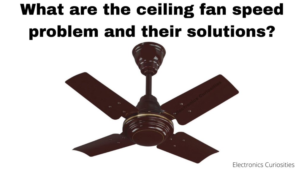 What are the ceiling fan speed problem and their solutions? Five reasons for the decrease in ceiling fan speed and their solutions
