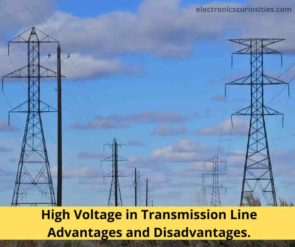 High Voltage in Transmission Line Advantages and Disadvantages.