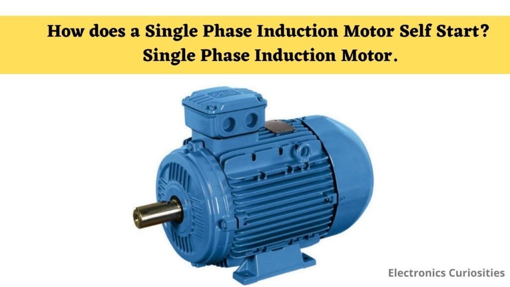 How does a Single Phase Induction Motor Self Start? Single Phase Induction Motor.