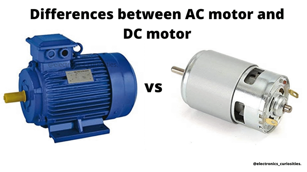 Differences between AC motor and DC motor, which you can easily tell even within the interview Questions.