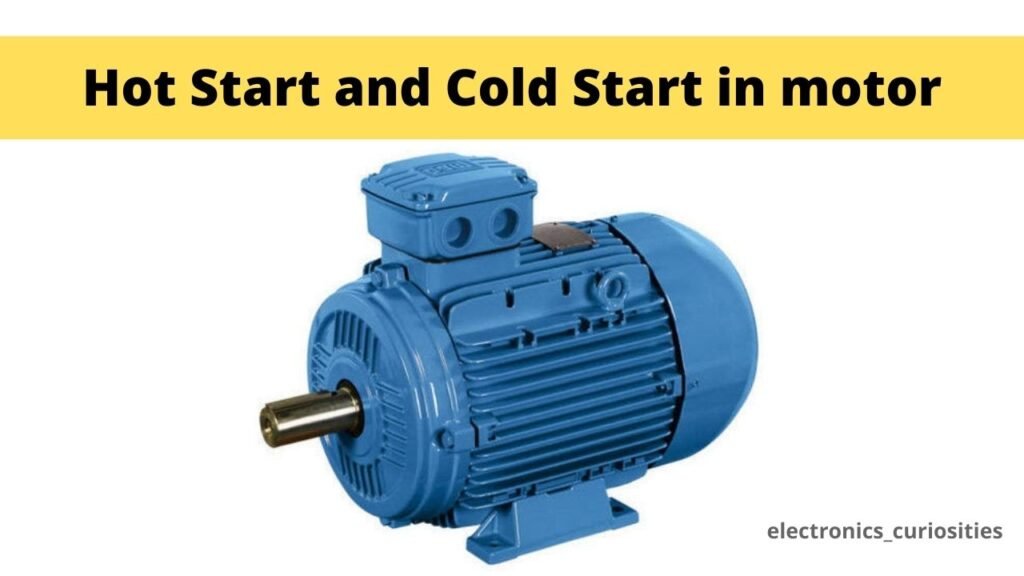 What is the meaning of Hot Start and Cold start in the industry Motor?